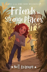 Friends Strange Places: Heroes on the Home Front Mysteries #2
