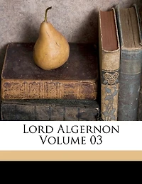 Lord Algernon; Volume 03