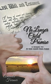 No Longer A Child of Promise: Sequel to If You Leave This Farm