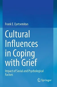 Cultural Influences in Coping with Grief: Impact of Social and Psychological Factors