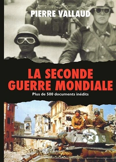 La Seconde Guerre mondiale: plus de 500 documents inédits