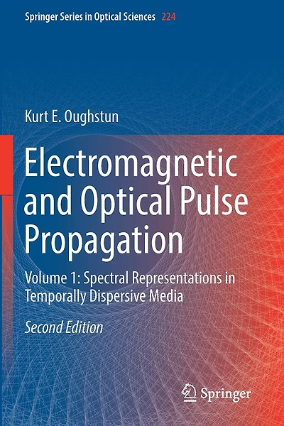 Electromagnetic And Optical Pulse Propagation: Volume 1: Spectral Representations In Temporally Dispersive Media