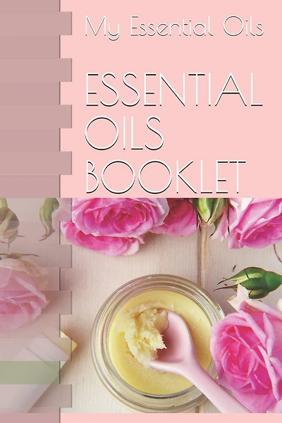 Essential Oils Booklet: My Essential Oils