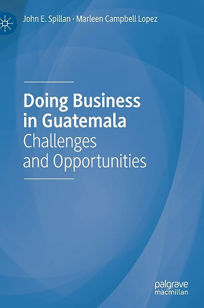 Doing Business Guatemala: Challenges and Opportunities