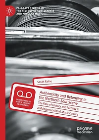 Authenticity and Belonging in the Northern Soul Scene: The Role of History and Identity in a Multigenerational Music Culture