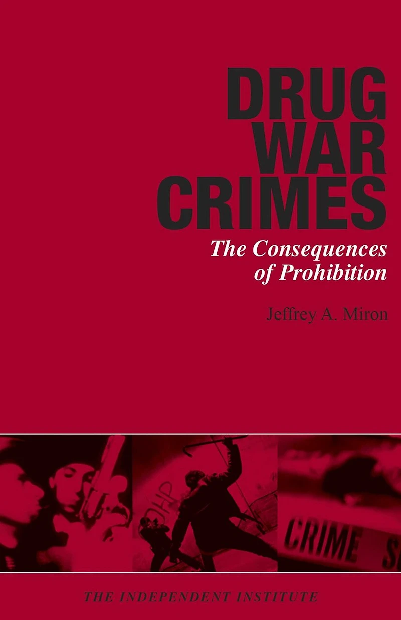 Drug War Crimes: The Consequences of Prohibition