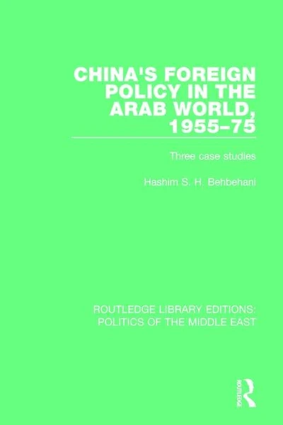 China's Foreign Policy the Arab World, 1955-75: Three case studies