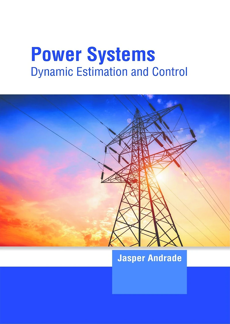 Power Systems: Dynamic Estimation and Control