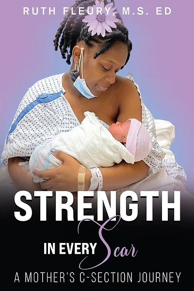 Strength in Every Scar: A Mother's C-Section Journey