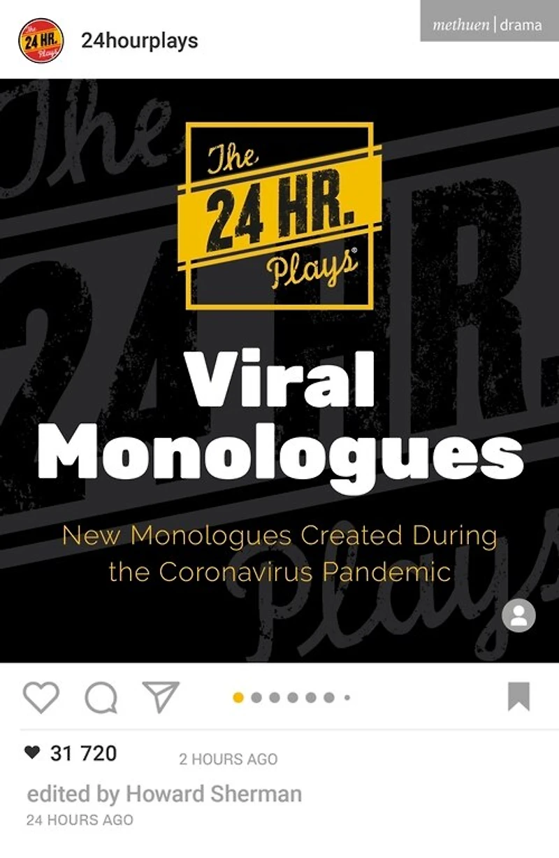 the 24 Hour Plays Viral Monologues: New Monologues Created During Coronavirus Pandemic