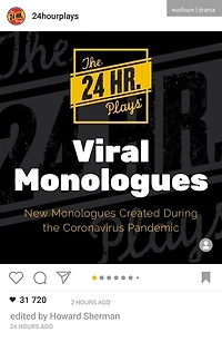 the 24 Hour Plays Viral Monologues: New Monologues Created During Coronavirus Pandemic