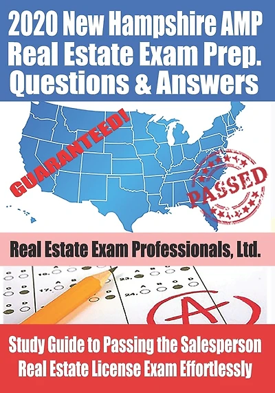 2020 New Hampshire AMP Real Estate Exam Prep Questions and Answers: Study Guide to Passing the Salesperson Real Estate License Exam Effortlessly