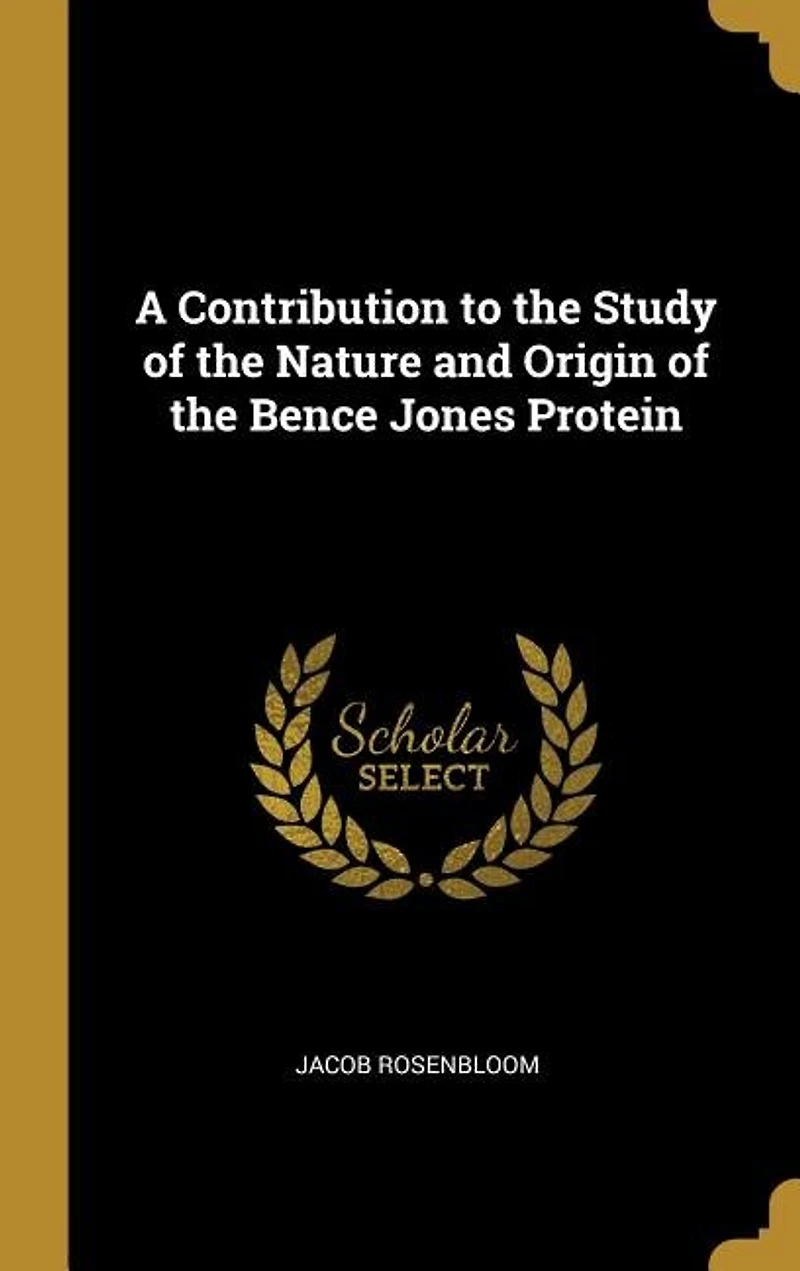 A Contribution to the Study of Nature and Origin Bence Jones Protein