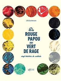 Du rouge papou au vert de rage: vingt histoires de couleurs