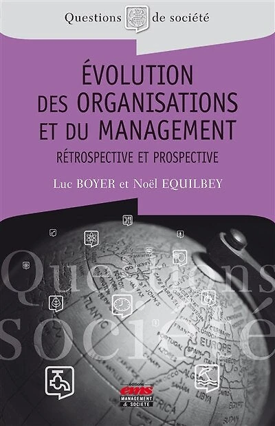 Evolution des organisations et du management: Rétrospective et prospective