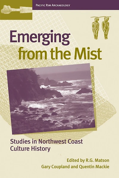 Emerging from the Mist: Studies Northwest Coast Culture History