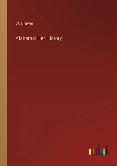 Alabama: Her History
