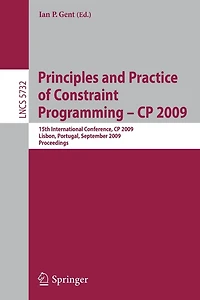 Principles and Practice of Constraint Programming - CP 2009: 15th International Conference, CP 2009 Lisbon, Portugal, September 20-24, 2009 Proceedings