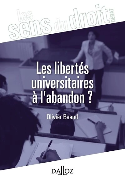 Les libertés universitaires à l'abandon ?: pour une reconnaissance pleine et entière de la liberté académique