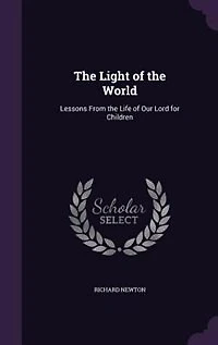 the Light of World: Lessons From Life Our Lord for Children