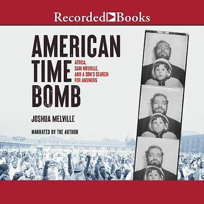 American Time Bomb: Attica, Sam Melville, and a Son’s Search for Answers