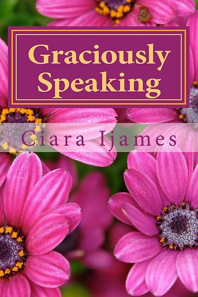Graciously Speaking: Poems