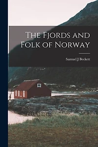 The Fjords and Folk of Norway