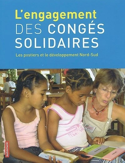 L'engagement des congés solidaires : les postiers et le développement Nord-Sud: les postiers et le développement Nord-Sud