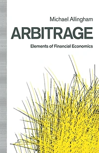 Arbitrage: Elements Of Financial Economics