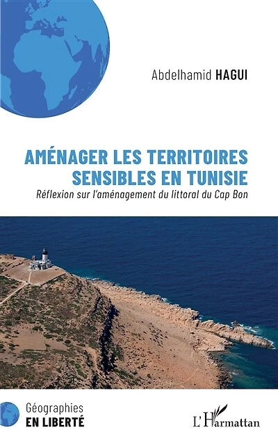 Aménager les territoires sensibles en Tunisie: Réflexion sur l'aménagement du littoral du Cap Bon