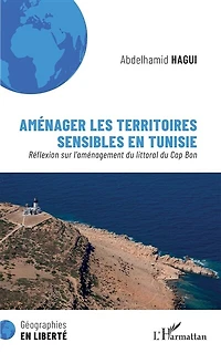 Aménager les territoires sensibles en Tunisie: Réflexion sur l'aménagement du littoral du Cap Bon