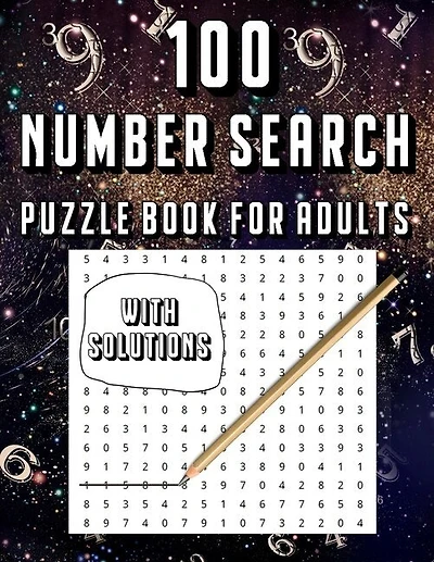 100 Number Search Puzzle Book For Adults: Big PuzzleBook Find Numbers For Adults And Seniors Large Print, Gifts For Father / Mother / Grandpa / Grandma