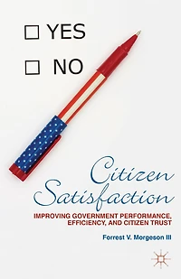 Citizen Satisfaction: Improving Government Performance, Efficiency, And Trust