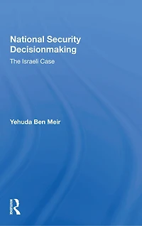 National Security Decisionmaking: The Israeli Case