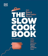 The Slow Cook Book: 200 Oven & Cooker Recipes