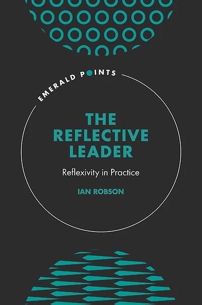 The Reflective Leader: Reflexivity Practice