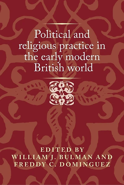 Political and religious practice the early modern British world