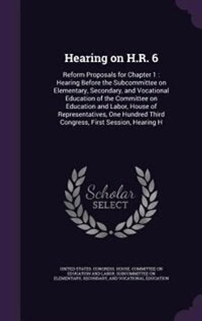 Hearing on H.R. 6: Reform Proposals for Chapter 1: Before the Subcommittee Elementary, Secondary, and Vocational Education of Committee Labor, House Representatives, One Hundred Third Congress, First Session, H