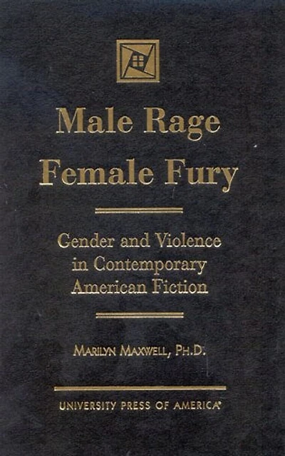 Male Rage Female Fury: Gender and Violence in Contemporary American Fiction