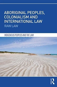 Aboriginal Peoples, Colonialism and International Law: Raw Law