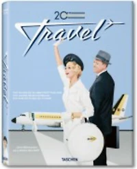 20th Century Travel: 100 Years Of Globe-Trotting Ads