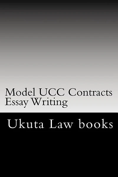 Model UCC Contracts Essay Writing: The Author's Own Bar Exams Were Selected For Publishing!!!