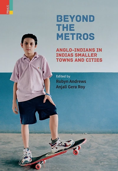 Beyond the Metros: Anglo-Indians in India's Smaller Towns and Cities