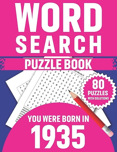 You Were Born In: Word Search Puzzle Book: You Were Born In 1935: 80 Awesome Fun and Relaxing Large Print Unique Word Search Logic And Challenging Brain Game Puzzles Book For Adult Men Women & All Others Puzzles Fans Including Random Words With Solution