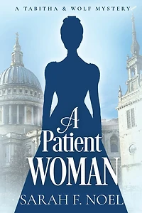 A Patient Woman: A Historical Romance Mystery