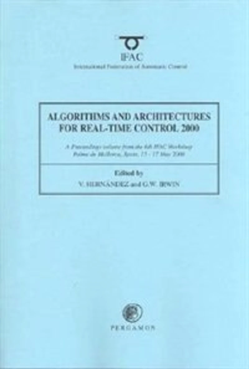 Algorithms And Architectures For Real-time Control 2000