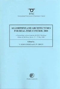 Algorithms And Architectures For Real-time Control 2000