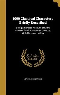 1000 Classical Characters Briefly Described