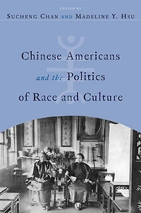 Chinese Americans and the Politics of Race Culture
