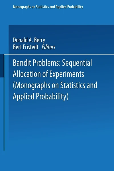 Bandit problems: Sequential Allocation of Experiments